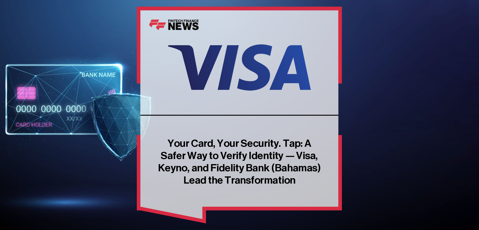 Your Card, Your Security. Tap: A Safer Way to Verify Identity — Visa, Keyno, and Fidelity Bank (Bahamas) Lead the Transformat
