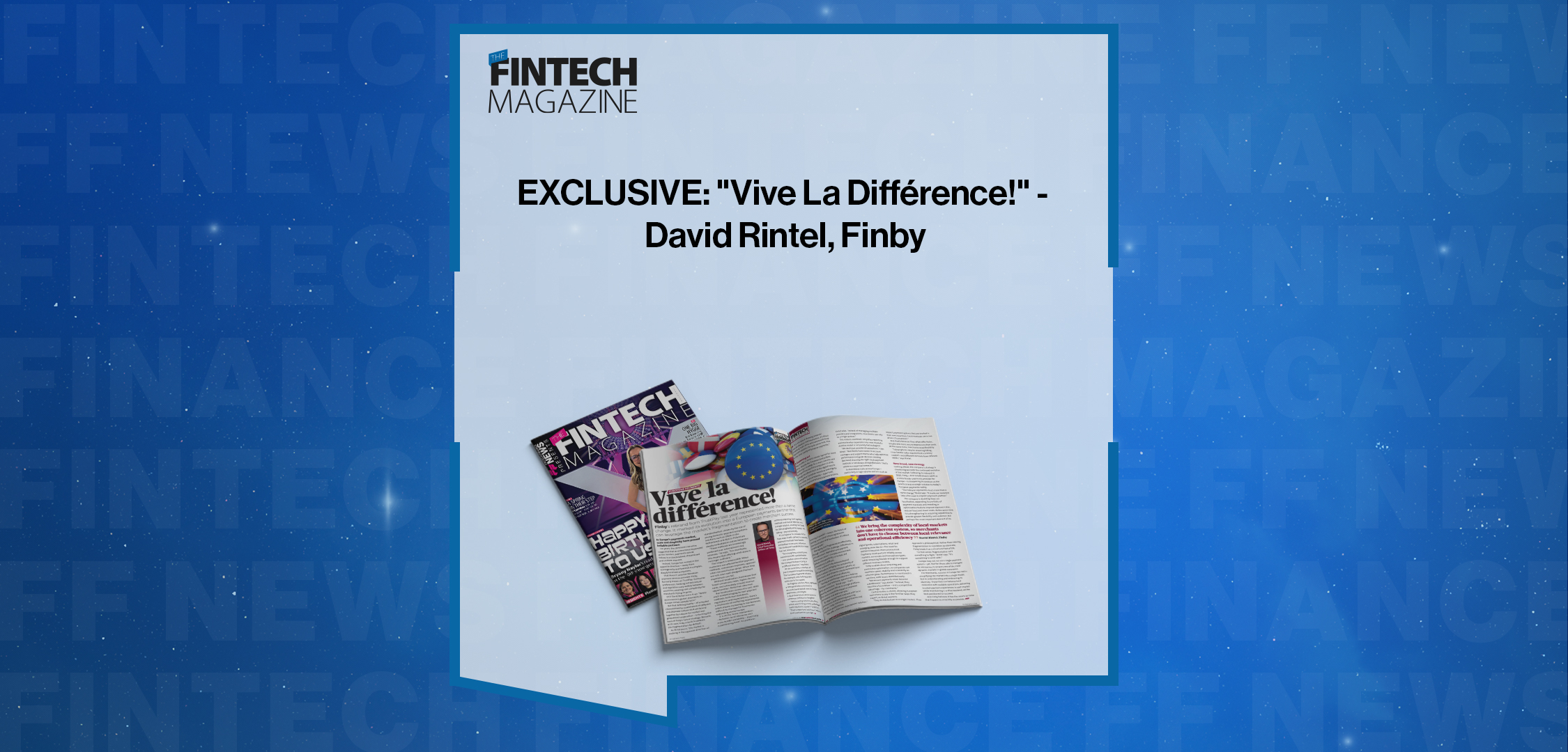 EXCLUSIVE: "Vive La Différence!" - David Rintel, Finby in 'The Fintech Magazine'