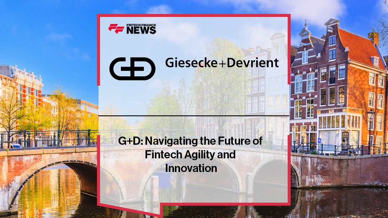 G+D: Navigating the Future of Fintech Agility and Innovation