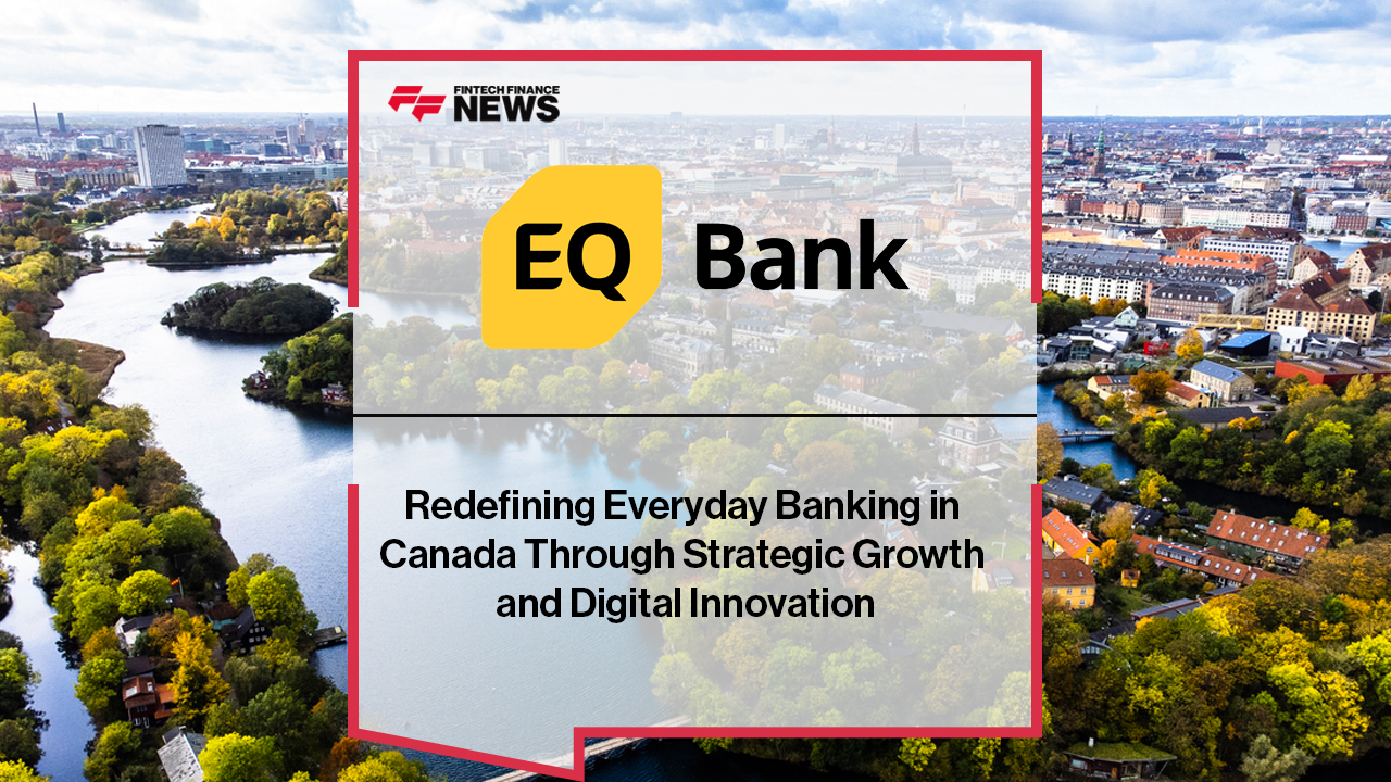 Redefining Everyday Banking in Canada Through Strategic Growth and Digital Innovation