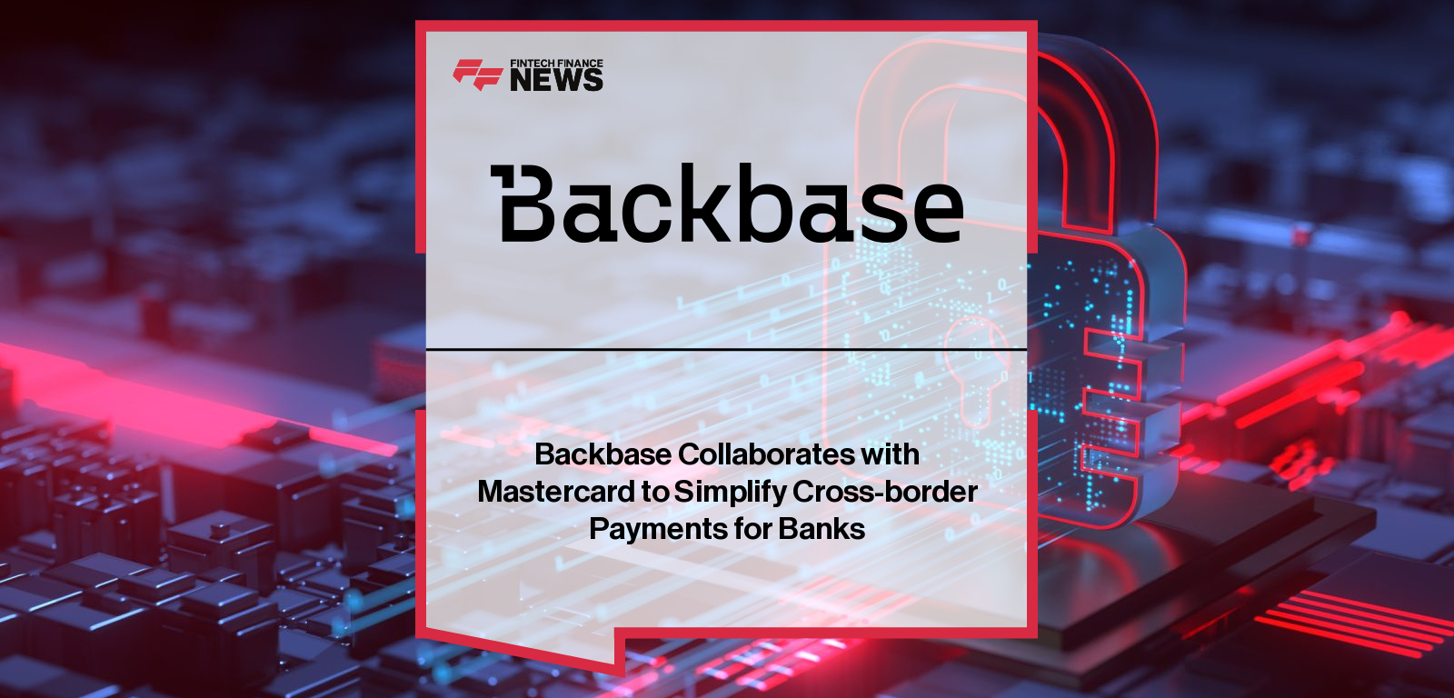 Backbase Collaborates with Mastercard to Simplify Cross-border Payments for Banks