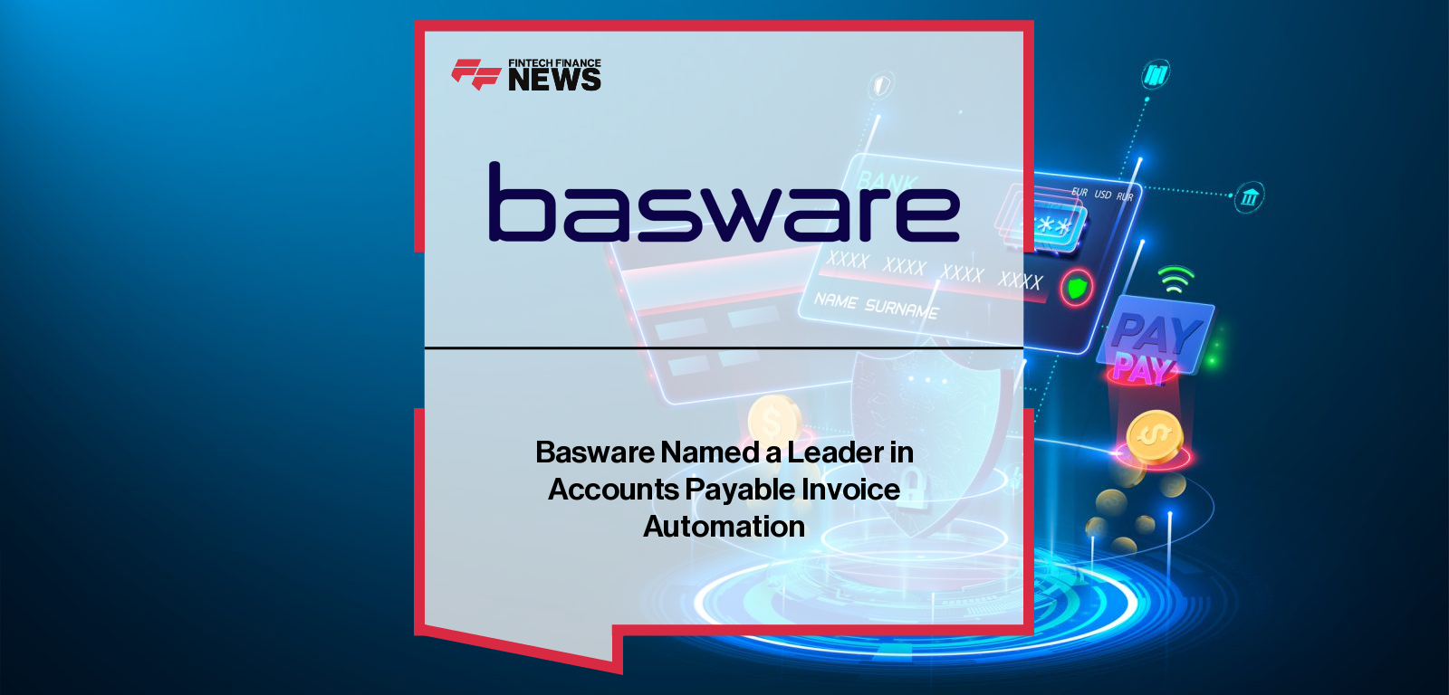 Basware Named a Leader in Accounts Payable Invoice Automation