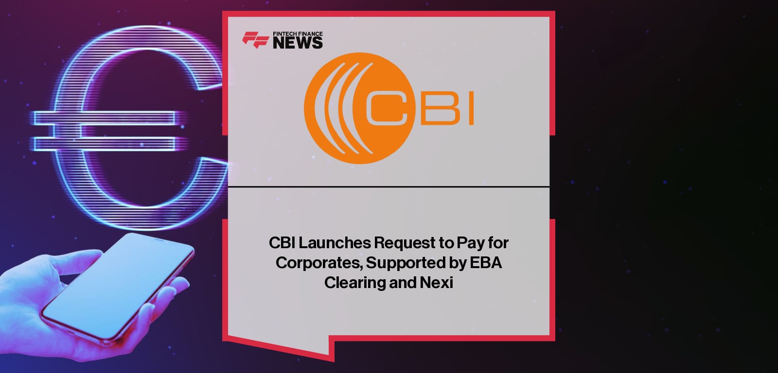 CBI Launches Request to Pay for Corporates, Supported by EBA Clearing and Nexi