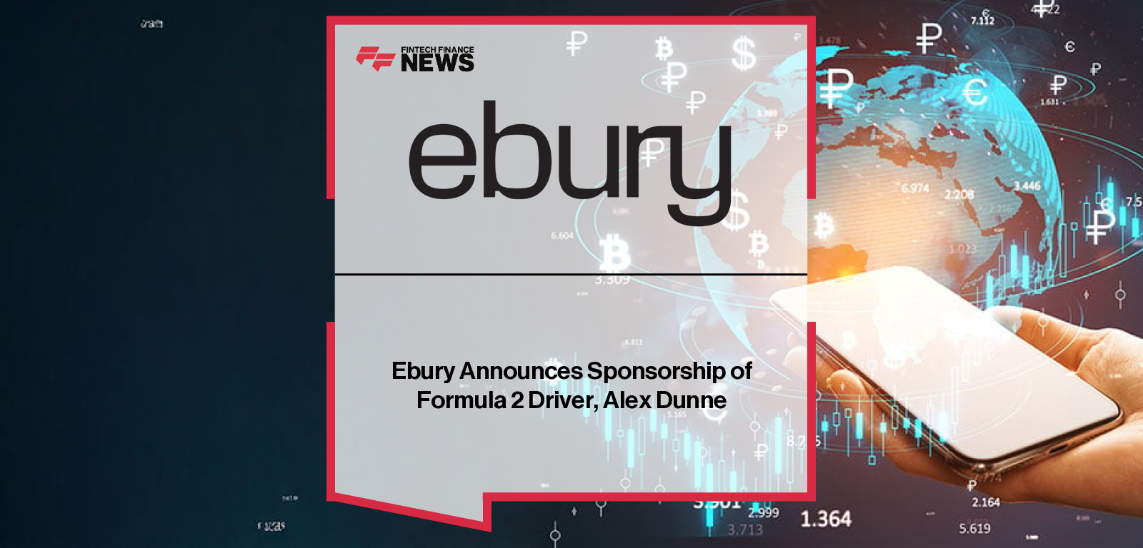 Ebury Announces Sponsorship of Formula 2 Driver, Alex Dunne