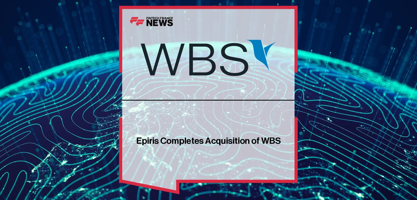 Epiris Completes Acquisition of WBS