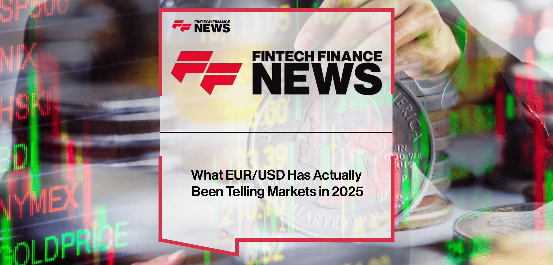 What EUR/USD Has Actually Been Telling Markets in 2025