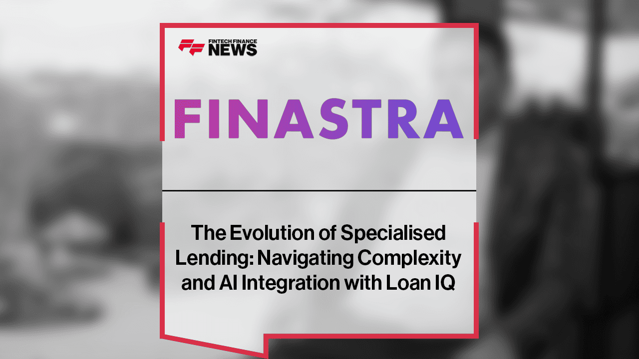 The Evolution of Specialised Lending: Navigating Complexity and AI Integration with Loan IQ