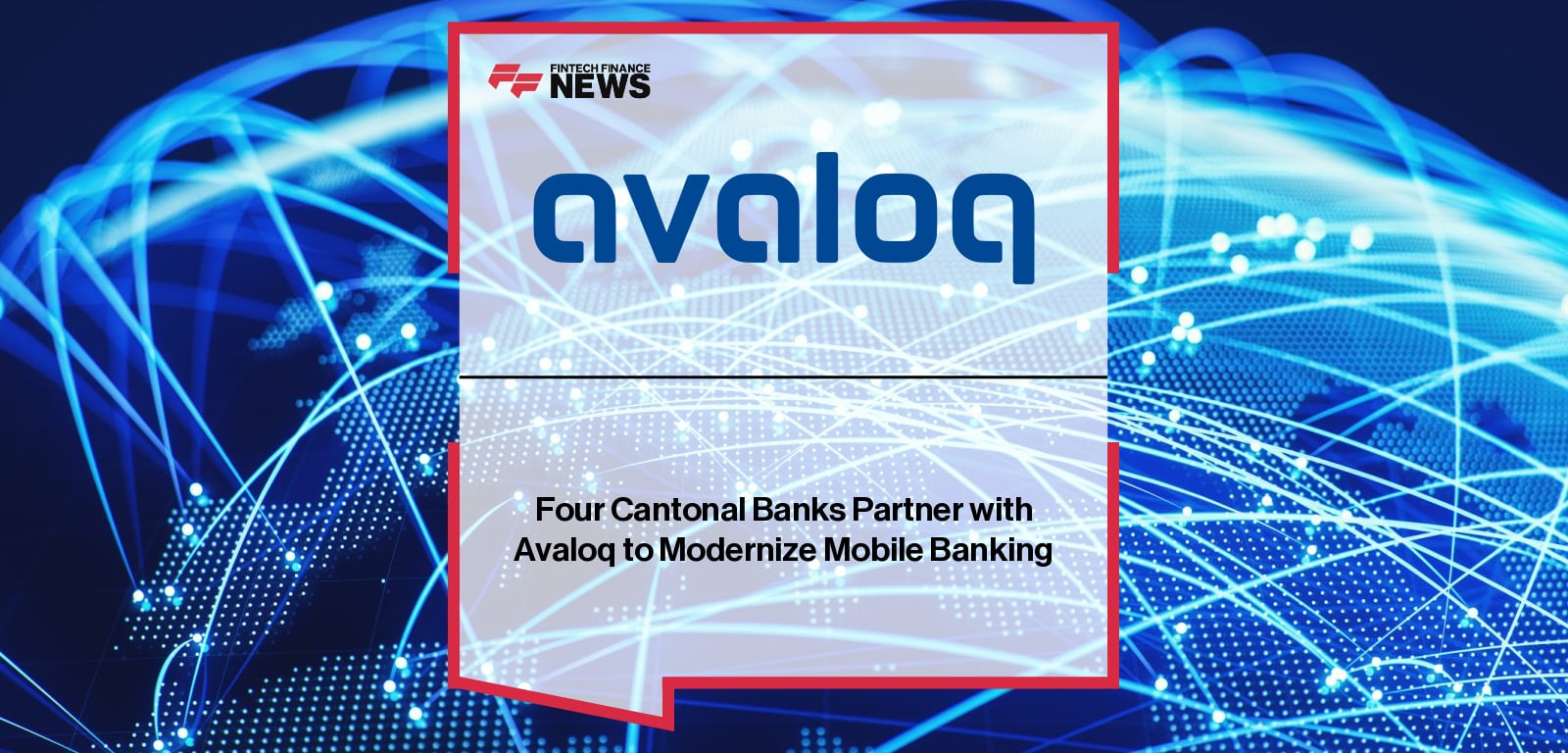 Four Cantonal Banks Partner with Avaloq to Modernize Mobile Banking