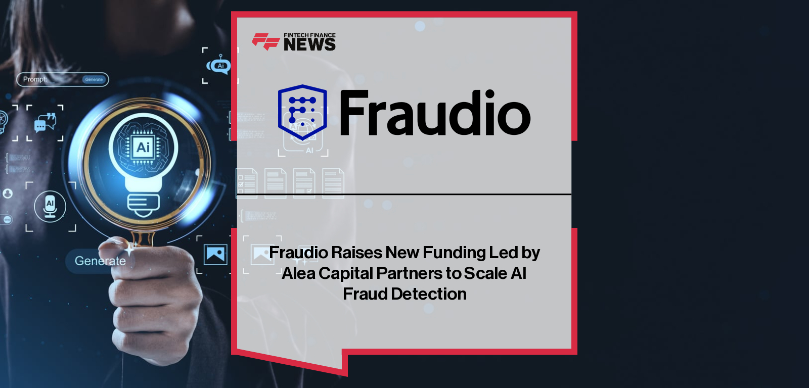 Fraudio Raises New Funding Led by Alea Capital Partners to Scale AI Fraud Detection