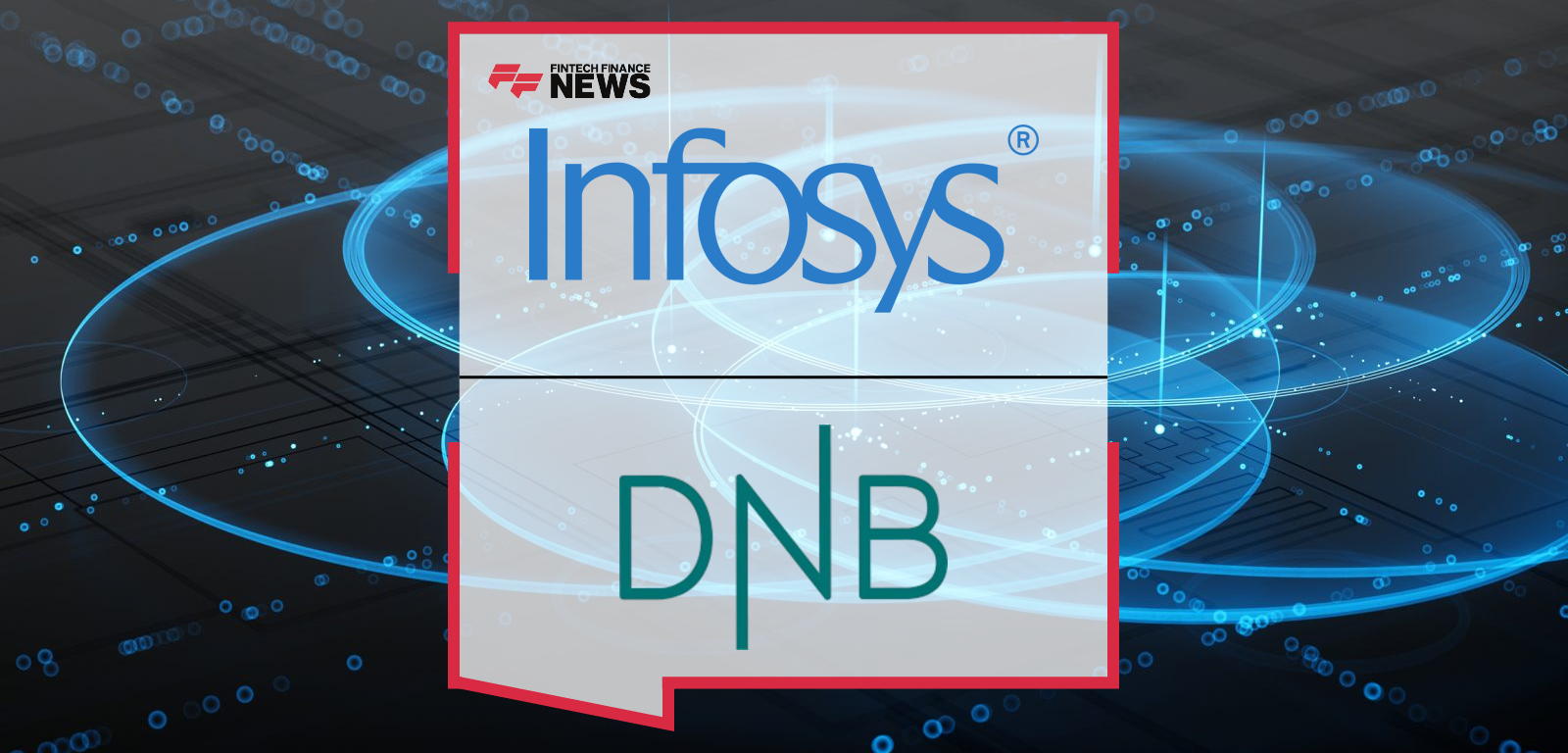 Infosys Expands Strategic Collaboration with DNB Bank ASA to Modernize Financial Crime Operations
