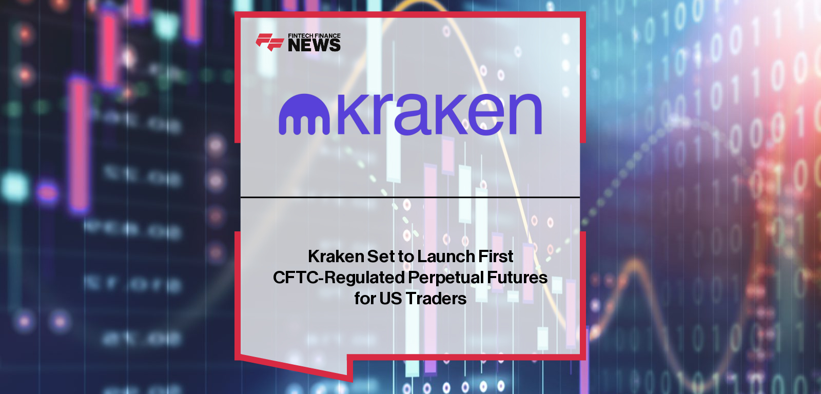 Kraken Set to Launch First CFTC-Regulated Perpetual Futures for US Traders
