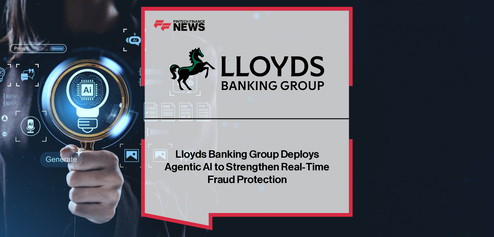 Lloyds Banking Group Deploys Agentic AI to Strengthen Real-Time Fraud Protection