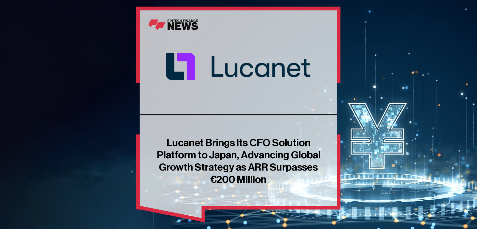 Lucanet Brings Its CFO Solution Platform to Japan, Advancing Global Growth Strategy as ARR Surpasses €200 Million