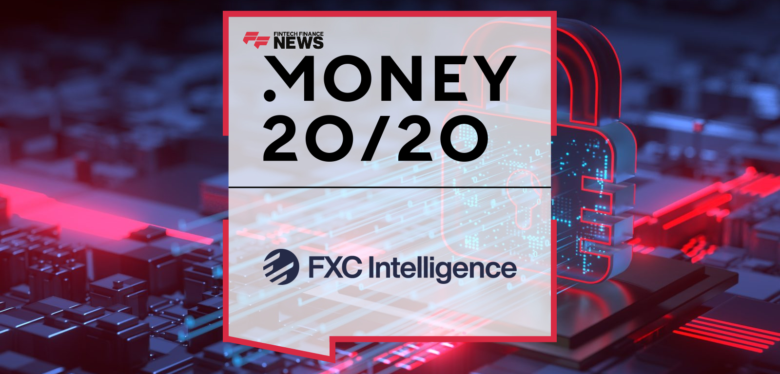 Money20/20 and FXC Intelligence Reveal Europe’s Cross Border Payments Industry at a Strategic Crossroads