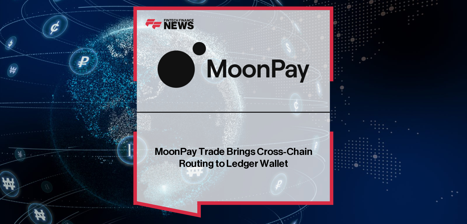 MoonPay Trade Brings Cross-Chain Routing to Ledger Wallet