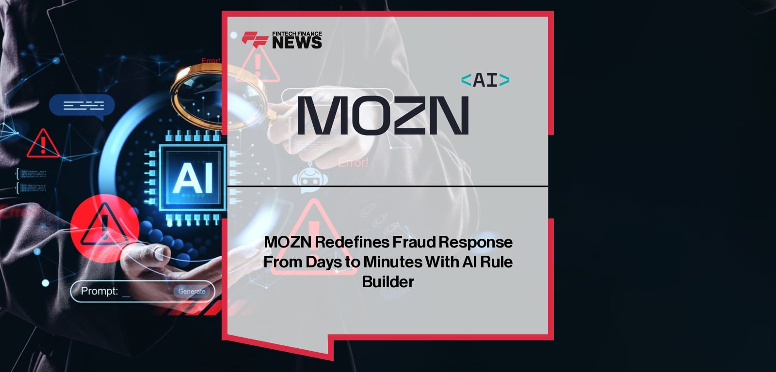 MOZN Redefines Fraud Response From Days to Minutes With AI Rule Builder