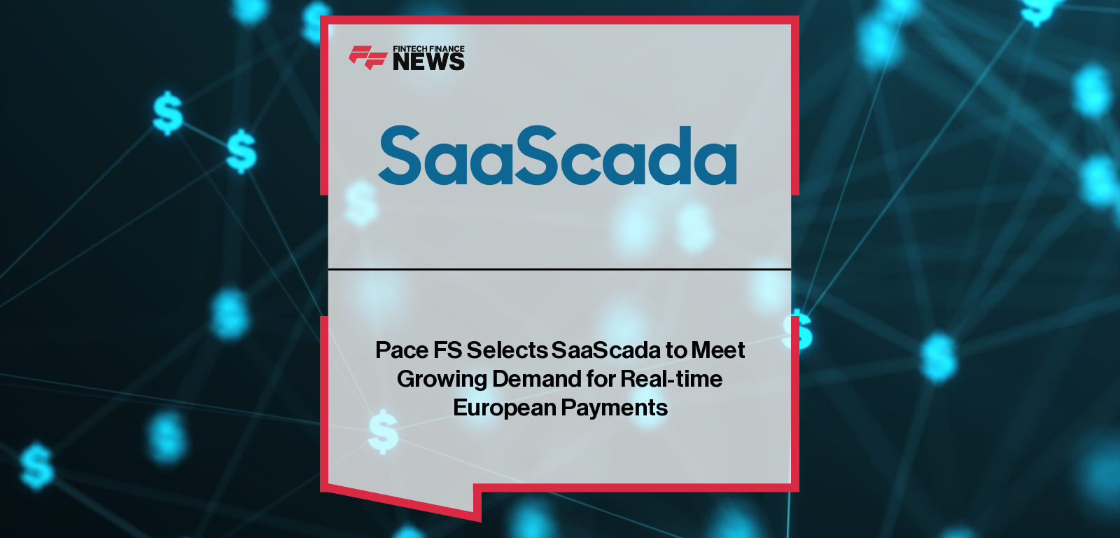 Pace FS Selects SaaScada to Meet Growing Demand for Real-time European Payments