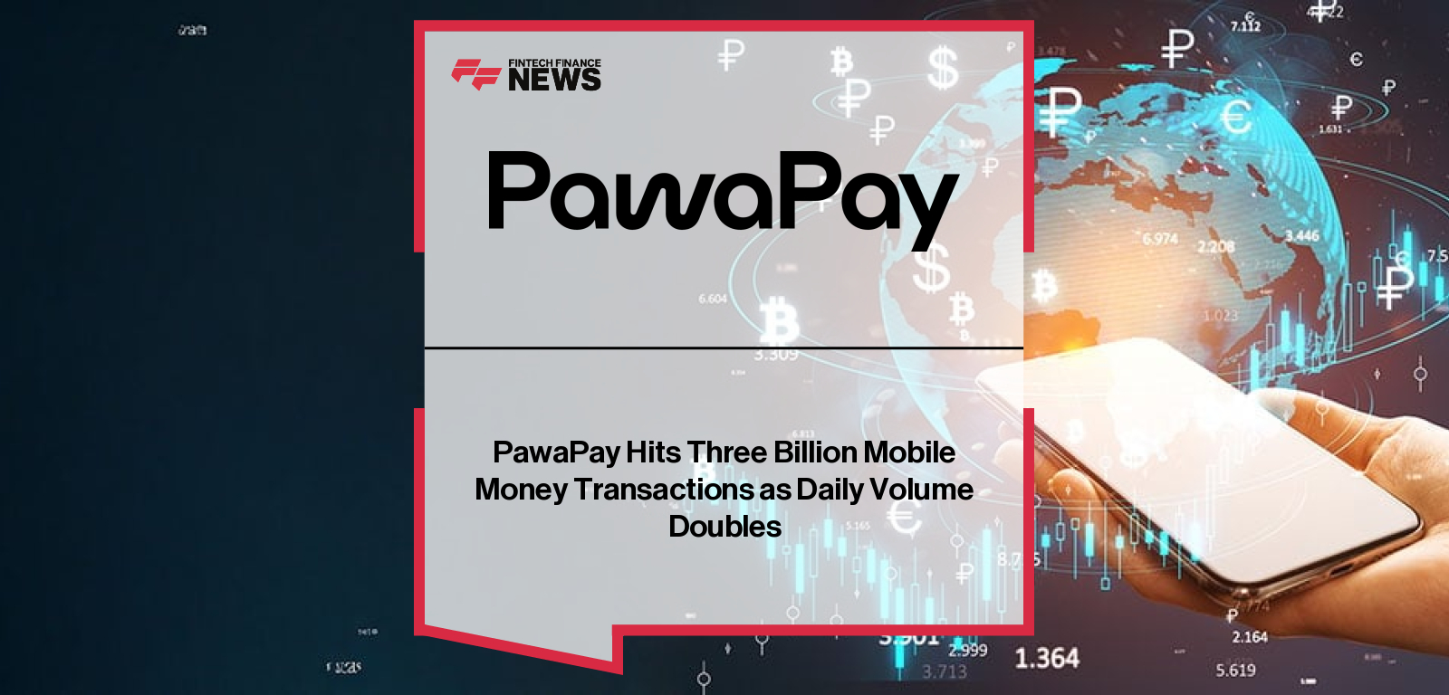 PawaPay Hits Three Billion Mobile Money Transactions as Daily Volume Doubles