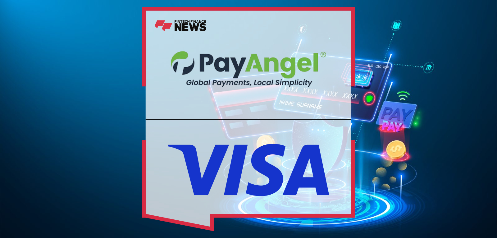 PayAngel Expands Global Payout Capabilities Through Collaboration with Visa and Currencycloud