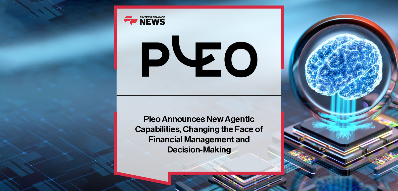 Pleo Announces New Agentic Capabilities, Changing the Face of Financial Management and Decision-Making