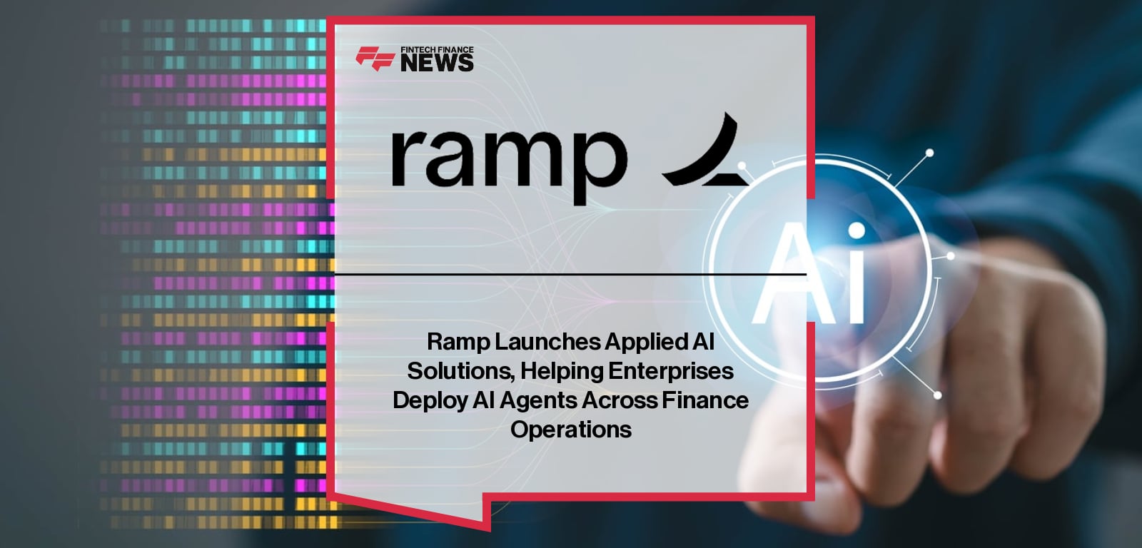 Ramp Launches Applied AI Solutions, Helping Enterprises Deploy AI Agents Across Finance Operations