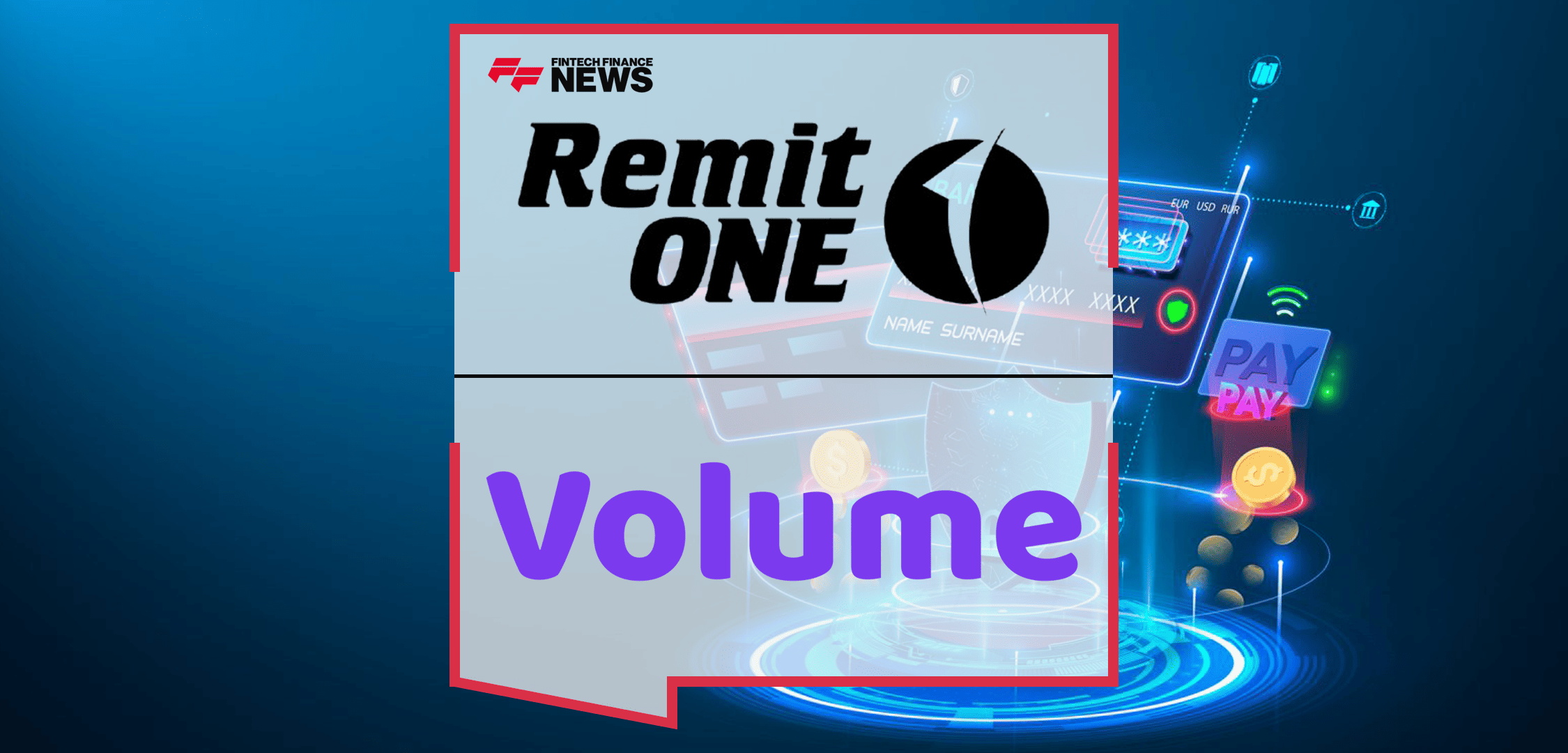 RemitONE Partners with Volume to Expand Open Banking Payment Capabilities