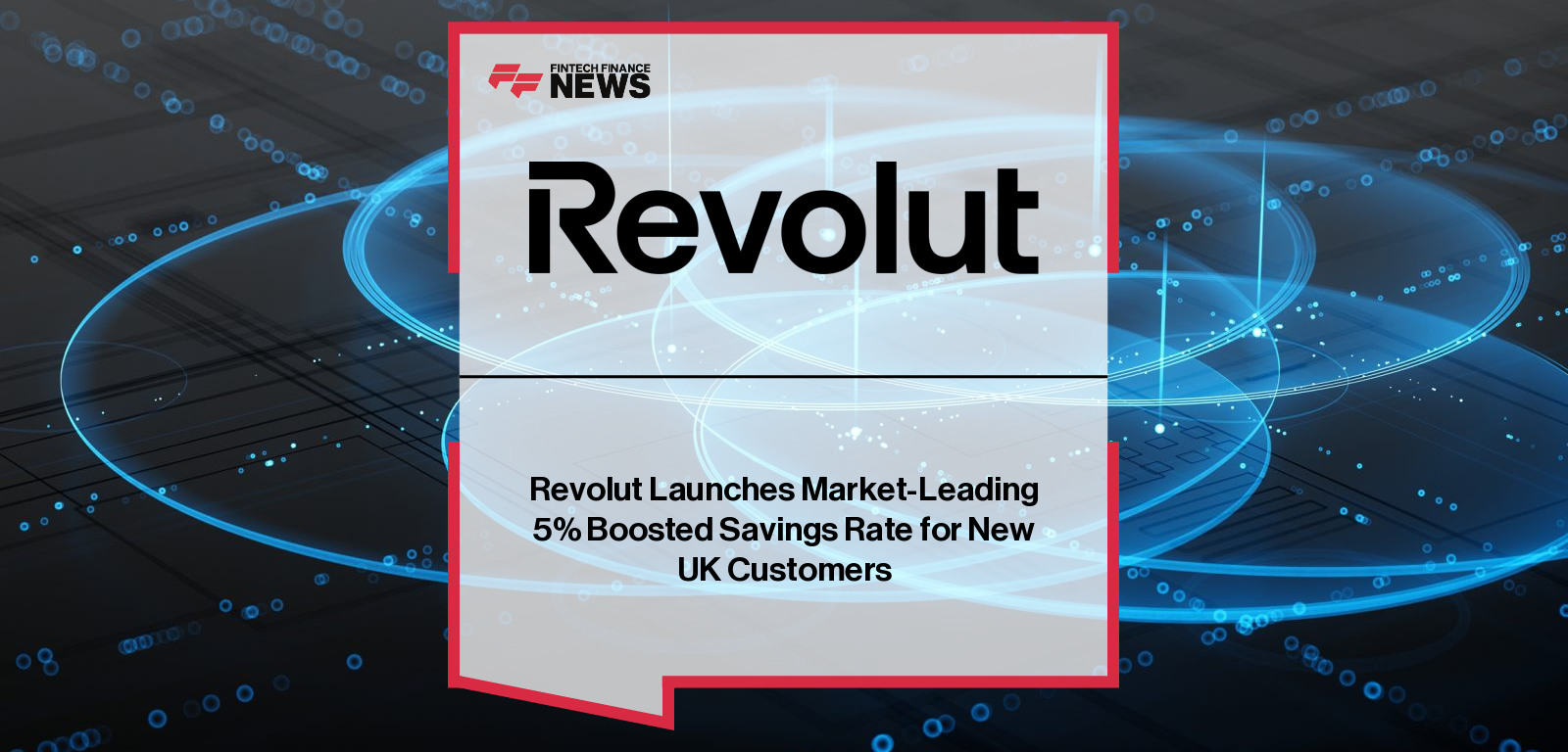 Revolut Launches Market-Leading 5% Boosted Savings Rate for New UK Customers