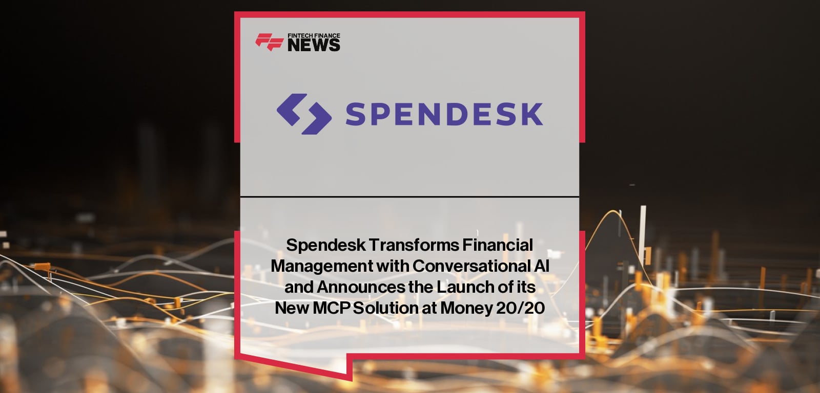 Spendesk Transforms Financial Management with Conversational AI and Announces the Launch of its New MCP Solution at Money 20/