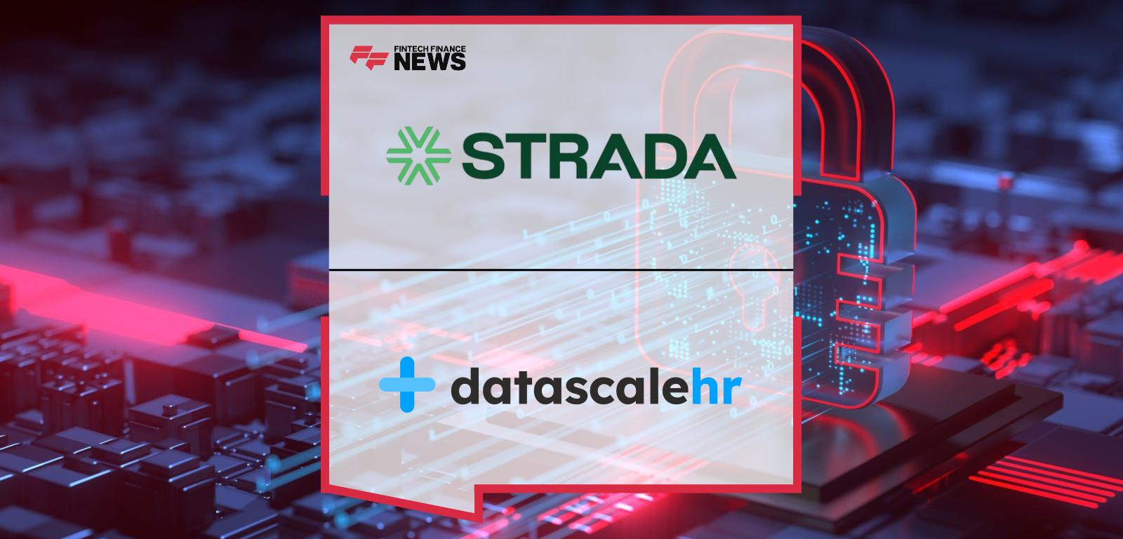 Strada and datascalehr Sign Strategic Agreement to Accelerate and Simplify Global Payroll Deployments Through AI