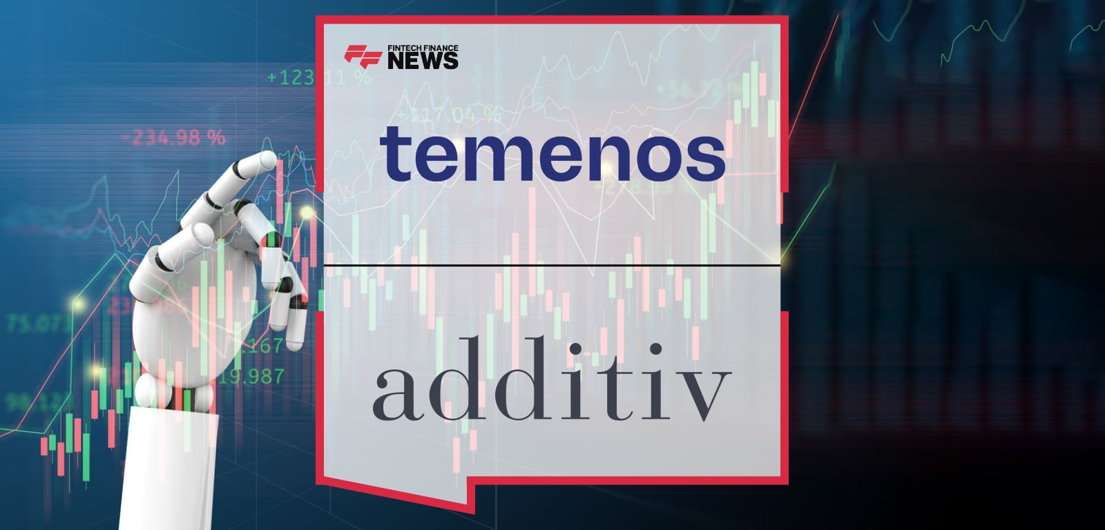 Temenos Acquires additiv to Strengthen Its Wealth Proposition and Accelerate AI-Driven Orchestration