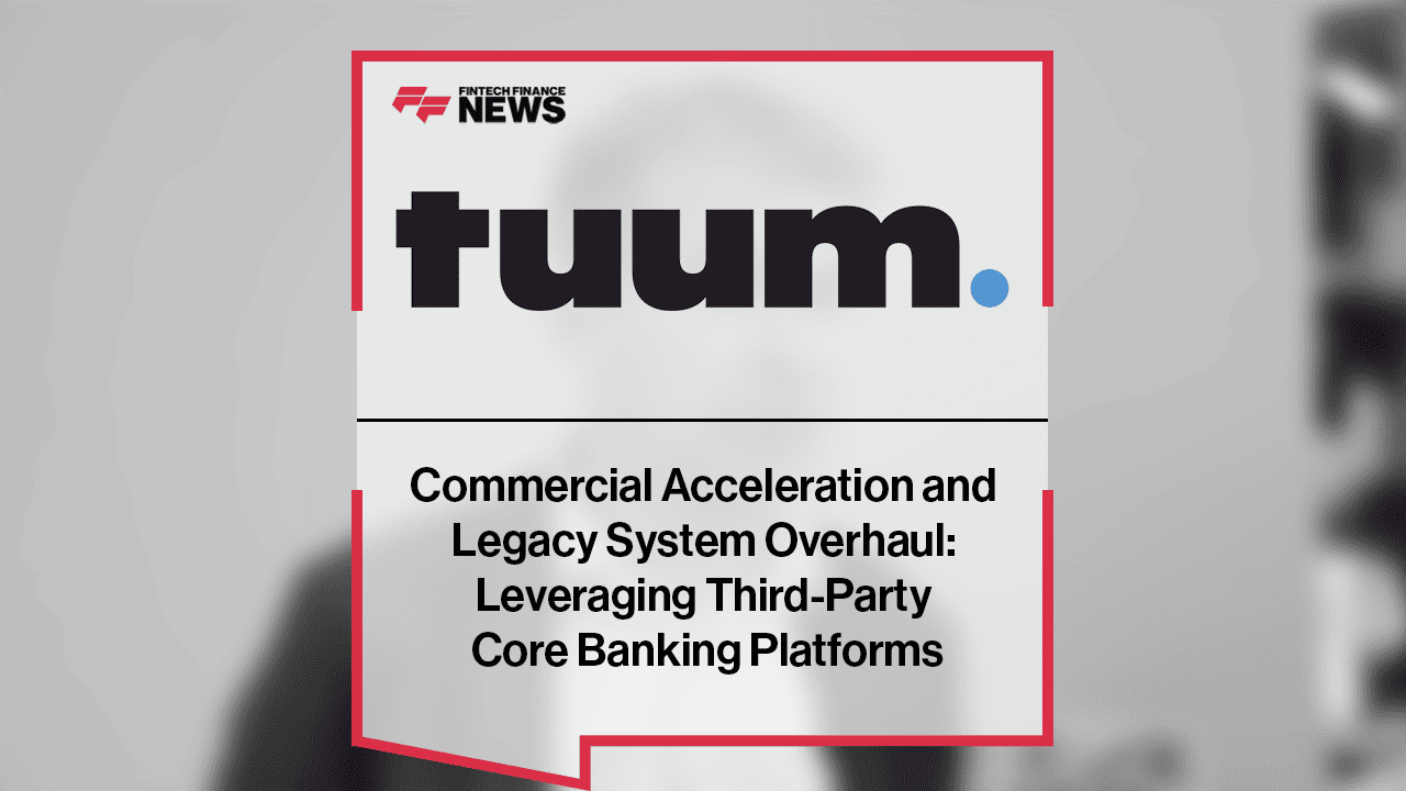 Commercial Acceleration and Legacy System Overhaul: Leveraging Third-Party Core Banking Platforms
