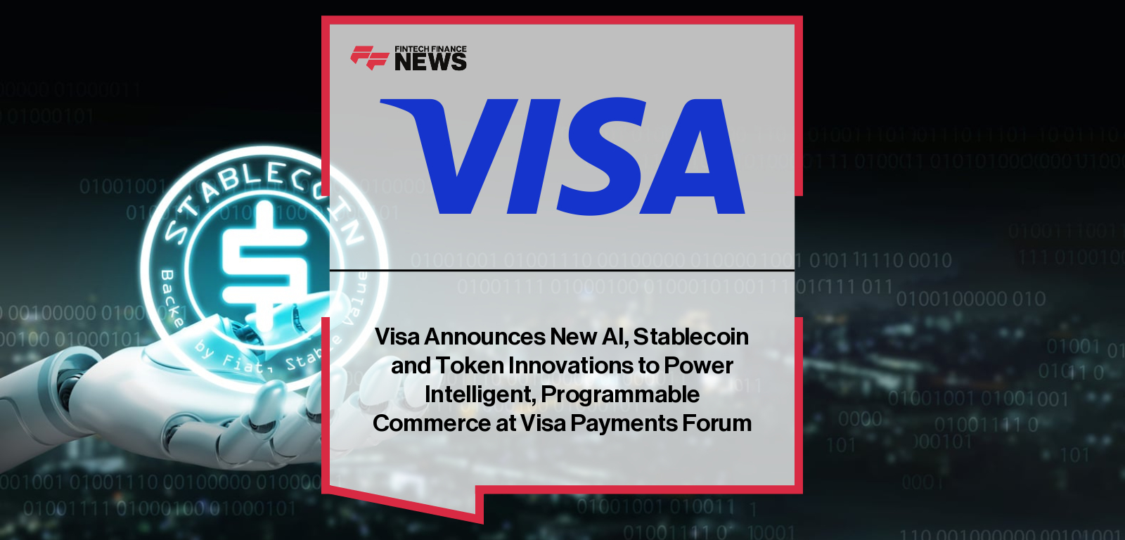 Visa Announces New AI, Stablecoin and Token Innovations to Power Intelligent, Programmable Commerce at Visa Payments Forum