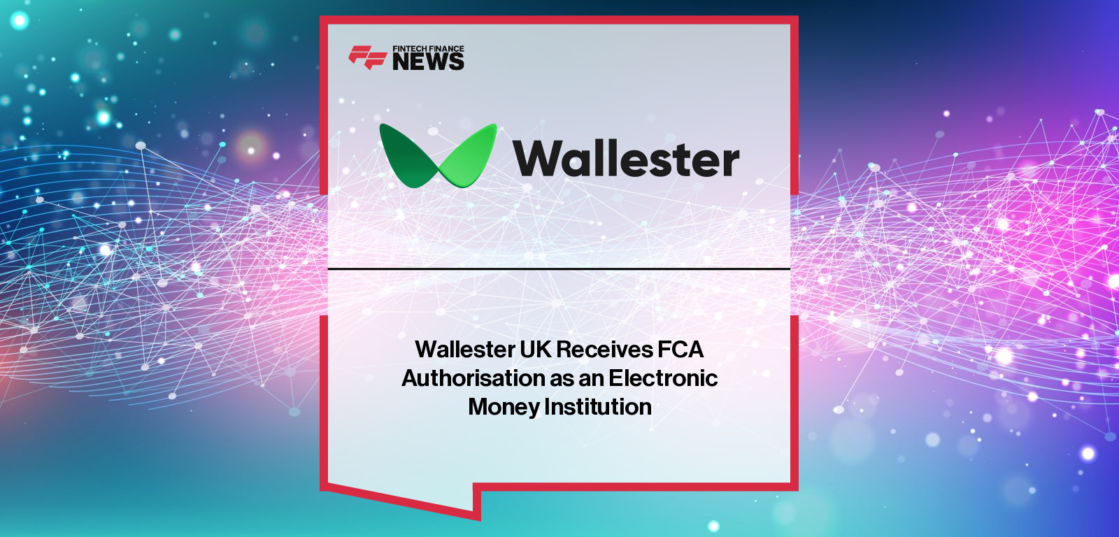 Wallester UK Receives FCA Authorisation as an Electronic Money Institution