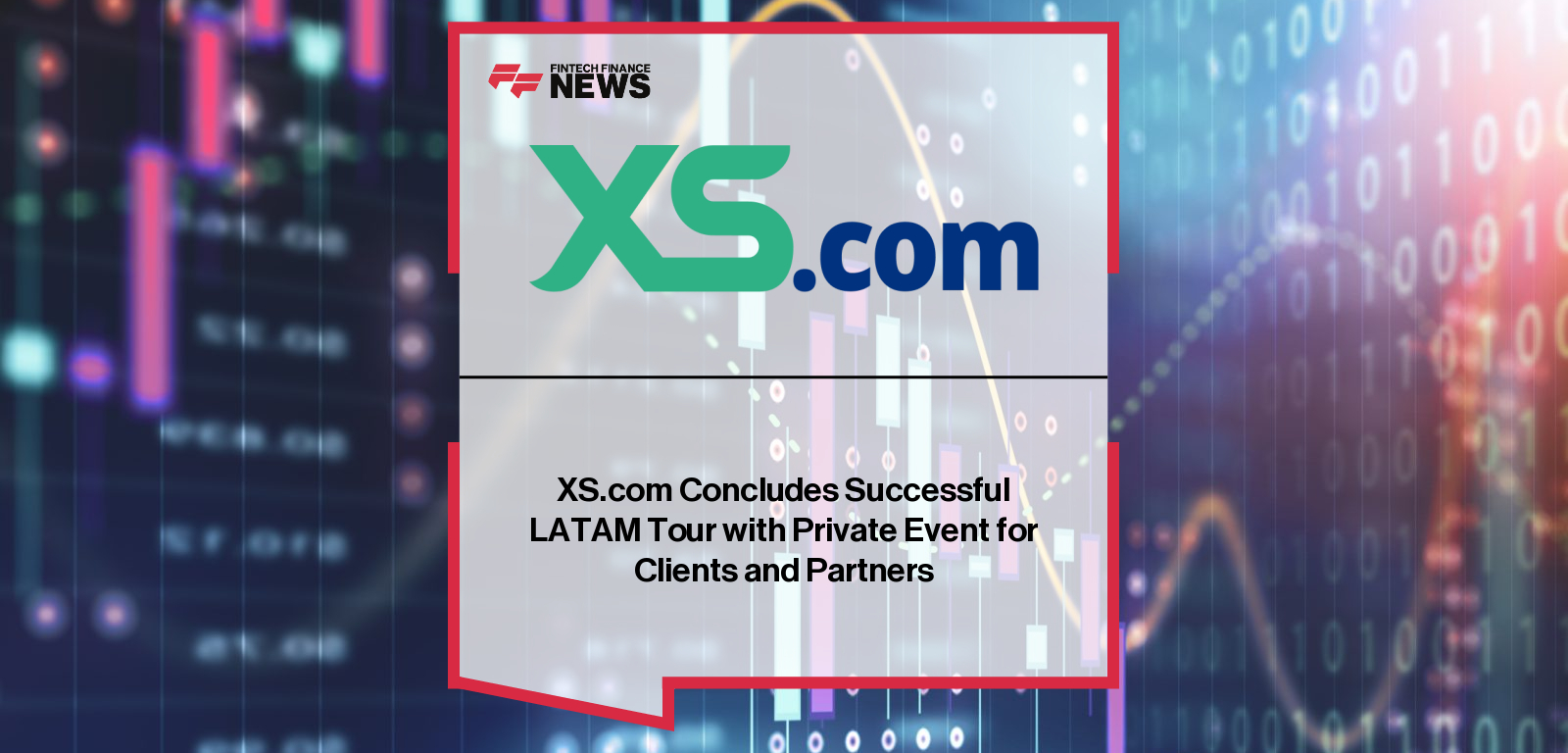 XS.com Concludes Successful LATAM Tour with Private Event for Clients and Partners