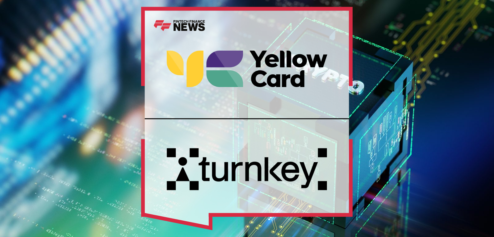Yellow Card Selects Turnkey for Stablecoin Payments in Emerging Markets