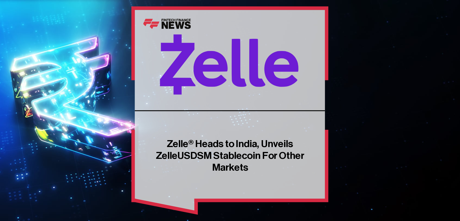Zelle® Heads to India, Unveils ZelleUSDSM Stablecoin For Other Markets